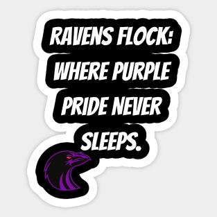 RAVENS FLOCK WHERE PURPLE PRIDE NEVER SLEEPS DESIGN Sticker